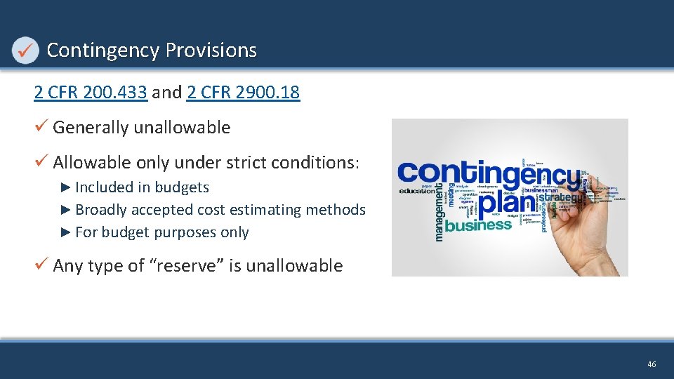 Contingency Provisions 2 CFR 200. 433 and 2 CFR 2900. 18 ü Generally unallowable