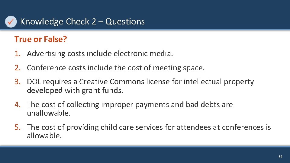 Knowledge Check 2 – Questions True or False? 1. Advertising costs include electronic media.