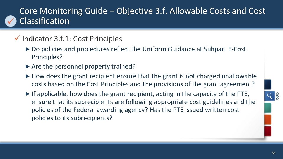 Core Monitoring Guide – Objective 3. f. Allowable Costs and Cost Classification ü Indicator