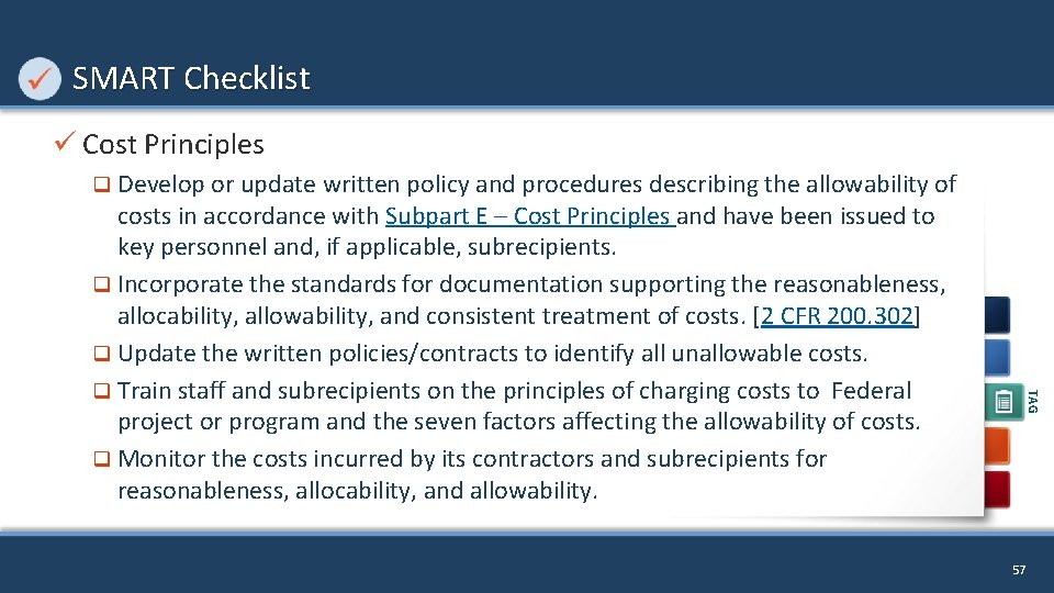 SMART Checklist ü Cost Principles q Develop or update written policy and procedures describing