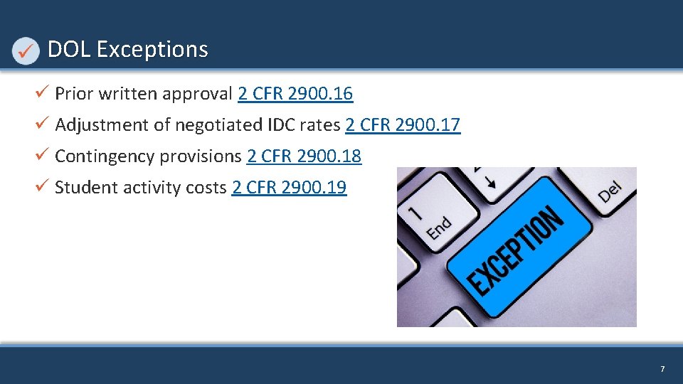 DOL Exceptions ü Prior written approval 2 CFR 2900. 16 ü Adjustment of negotiated