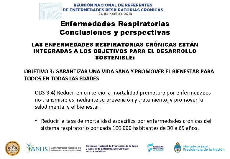 Enfermedades Respiratorias Conclusiones y perspectivas LAS ENFERMEDADES RESPIRATORIAS CRÓNICAS ESTÁN INTEGRADAS A LOS OBJETIVOS