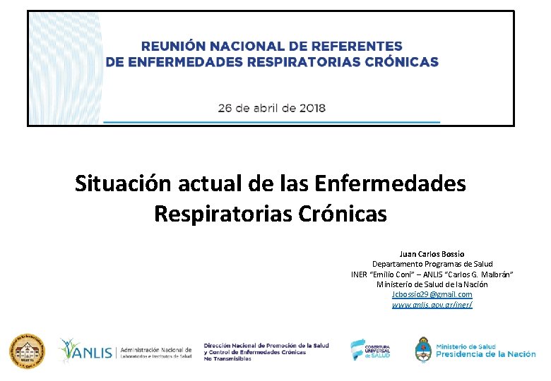 Situación actual de las Enfermedades Respiratorias Crónicas Juan Carlos Bossio Departamento Programas de Salud