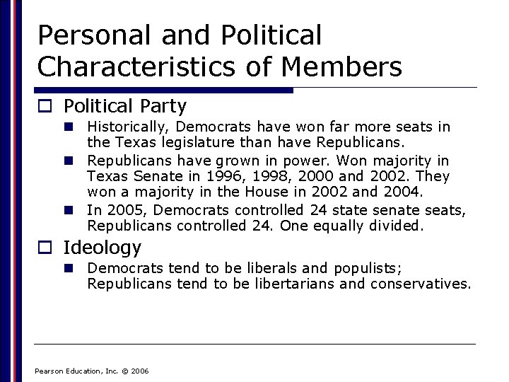 Personal and Political Characteristics of Members o Political Party n Historically, Democrats have won