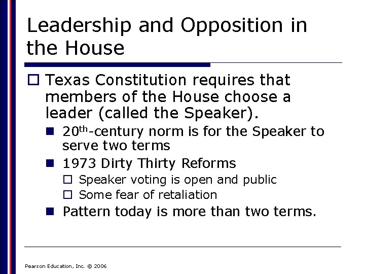 Leadership and Opposition in the House o Texas Constitution requires that members of the