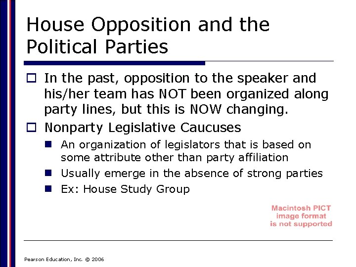 House Opposition and the Political Parties o In the past, opposition to the speaker