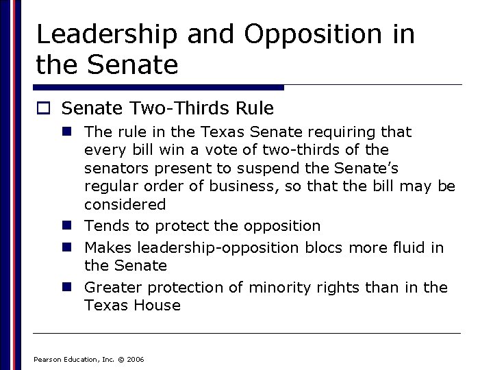 Leadership and Opposition in the Senate o Senate Two-Thirds Rule n The rule in