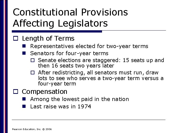 Constitutional Provisions Affecting Legislators o Length of Terms n Representatives elected for two-year terms