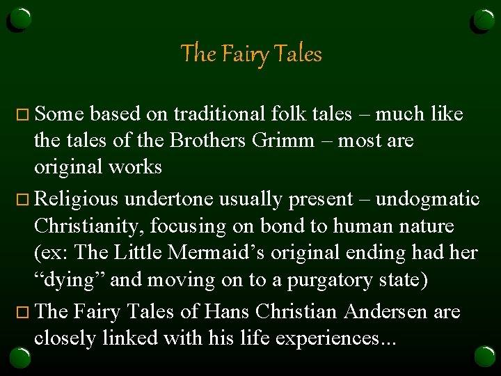 The Fairy Tales o Some based on traditional folk tales – much like the