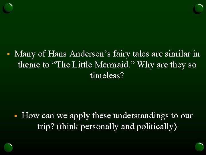 § Many of Hans Andersen’s fairy tales are similar in theme to “The Little