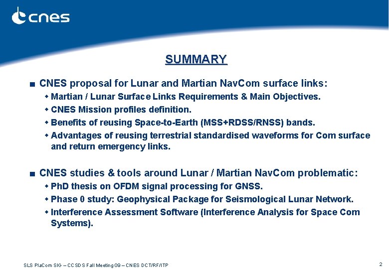 SUMMARY ■ CNES proposal for Lunar and Martian Nav. Com surface links: w Martian