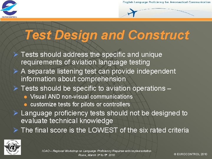 Test Design and Construct Ø Tests should address the specific and unique requirements of