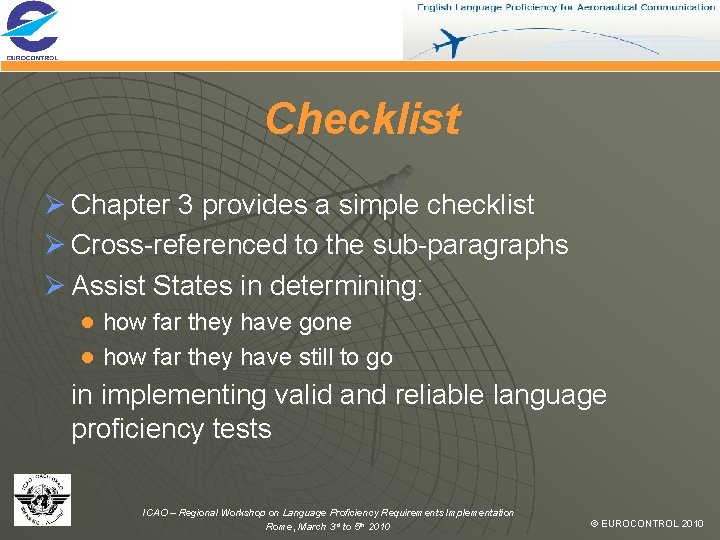 Checklist Ø Chapter 3 provides a simple checklist Ø Cross-referenced to the sub-paragraphs Ø