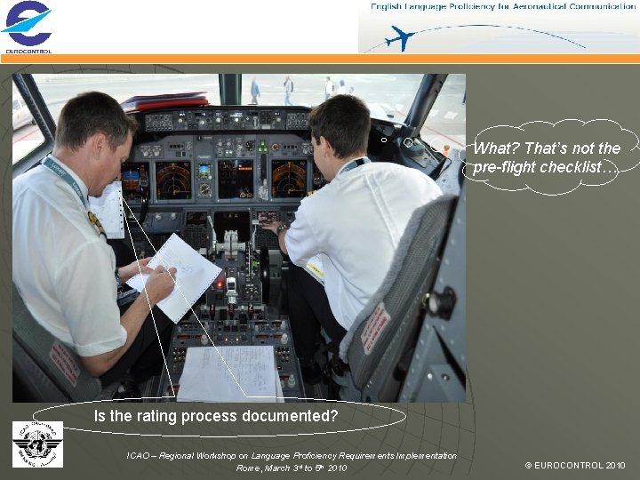 What? That’s not the pre-flight checklist… Is the rating process documented? ICAO – Regional