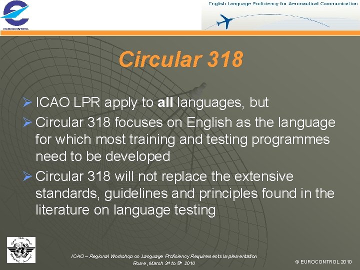 Circular 318 Ø ICAO LPR apply to all languages, but Ø Circular 318 focuses