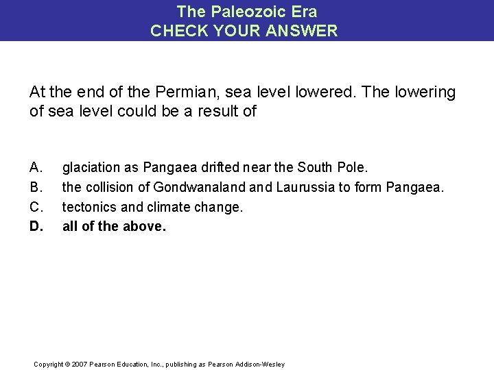 The Paleozoic Era CHECK YOUR ANSWER At the end of the Permian, sea level