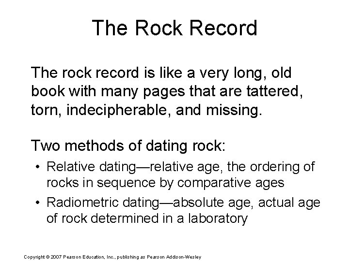 The Rock Record The rock record is like a very long, old book with