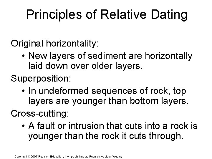 Principles of Relative Dating Original horizontality: • New layers of sediment are horizontally laid