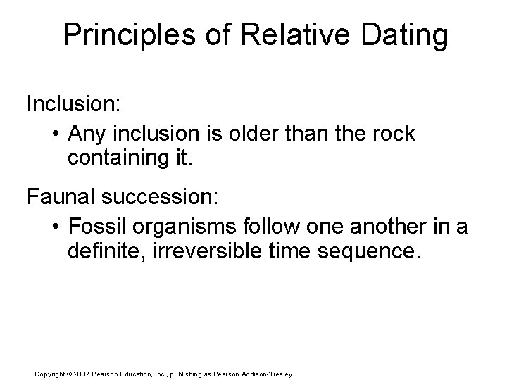 Principles of Relative Dating Inclusion: • Any inclusion is older than the rock containing