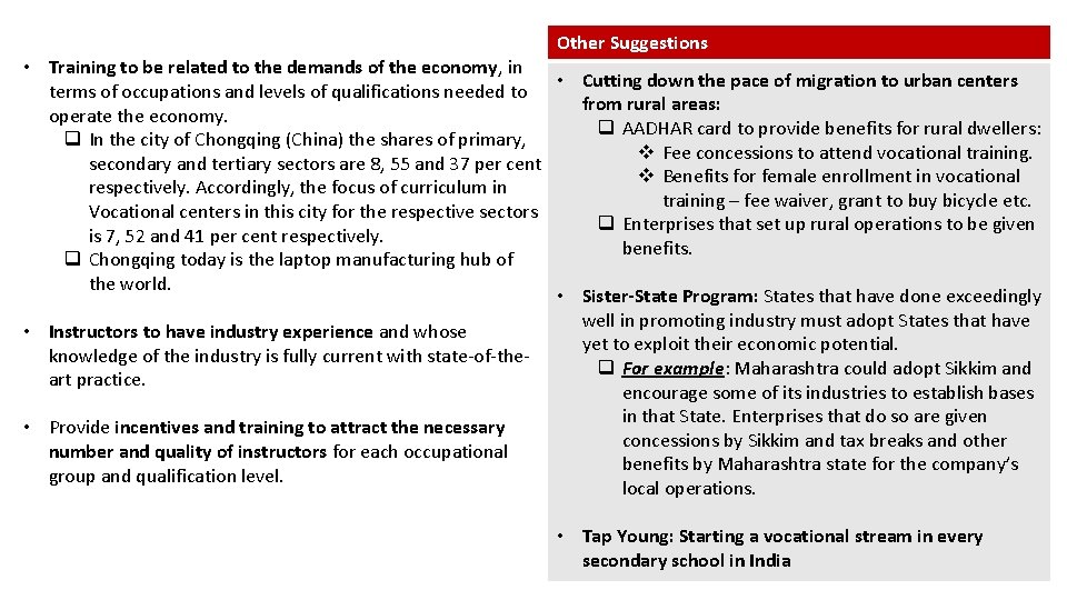 Other Suggestions • Training to be related to the demands of the economy, in