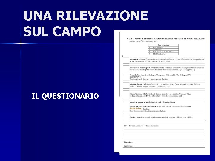 UNA RILEVAZIONE SUL CAMPO IL QUESTIONARIO 