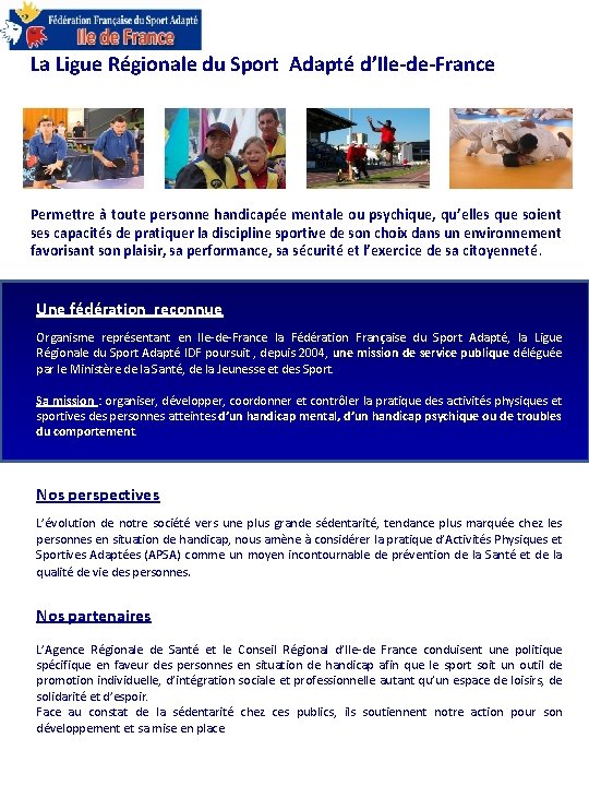 La Ligue Régionale du Sport Adapté d’Ile-de-France Permettre à toute personne handicapée mentale ou