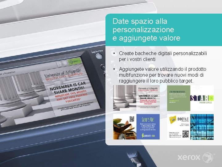 Date spazio alla personalizzazione e aggiungete valore • Create bacheche digitali personalizzabili per i