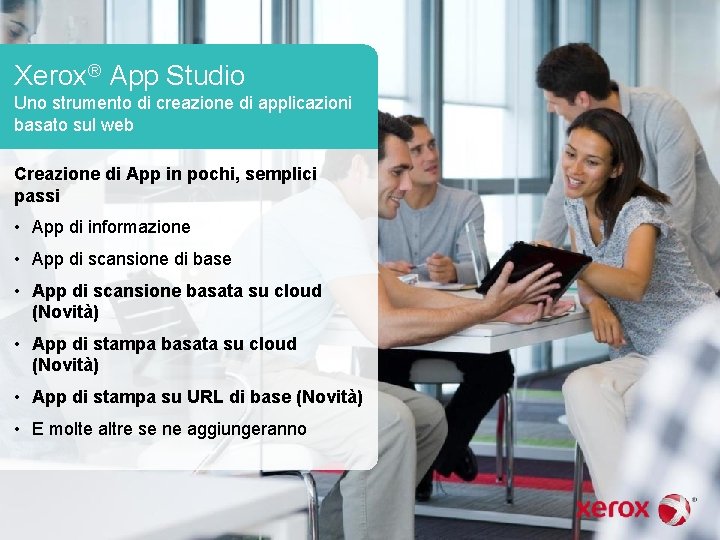 Xerox® App Studio Uno strumento di creazione di applicazioni basato sul web Creazione di