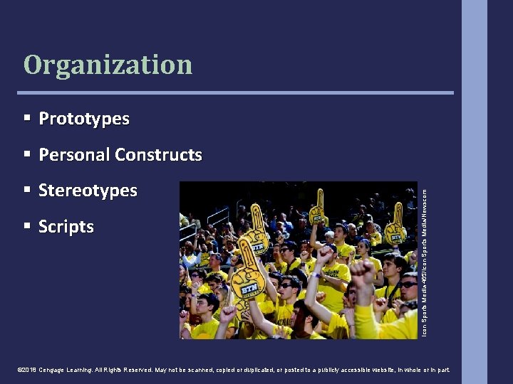 Organization § Prototypes § Stereotypes § Scripts Icon Sports Media 465/Icon Sports Media/Newscom § Organization § Prototypes § Stereotypes § Scripts Icon Sports Media 465/Icon Sports Media/Newscom §