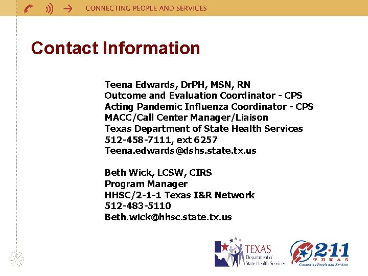 Contact Information Teena Edwards, Dr. PH, MSN, RN Outcome and Evaluation Coordinator - CPS