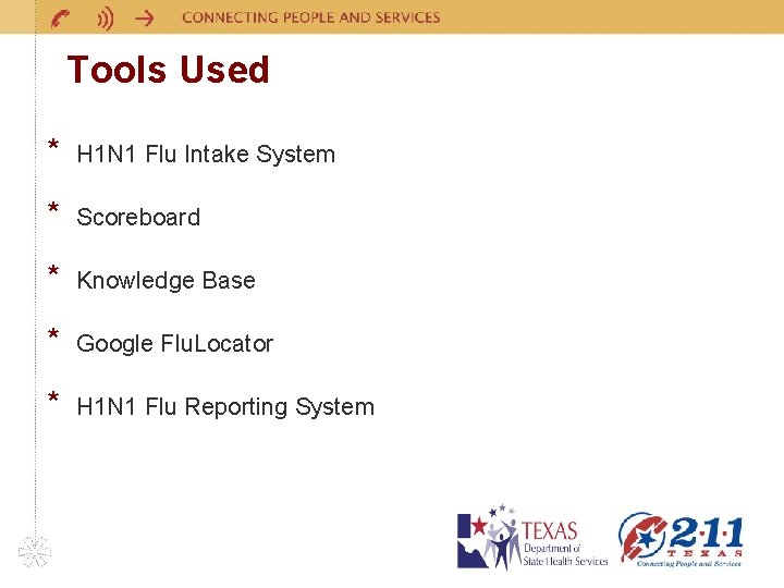 Tools Used * H 1 N 1 Flu Intake System * Scoreboard * Knowledge