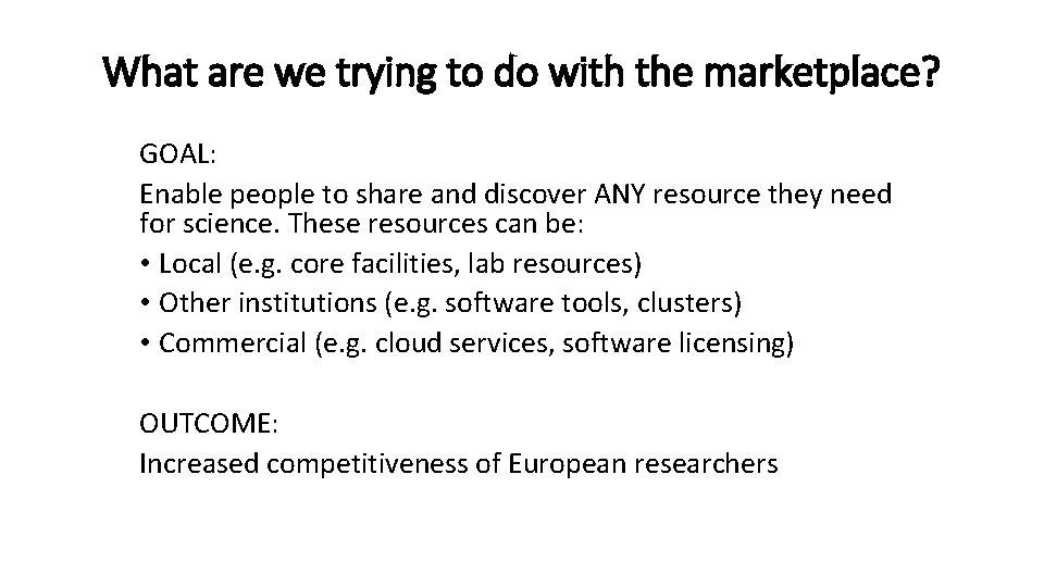 What are we trying to do with the marketplace? GOAL: Enable people to share