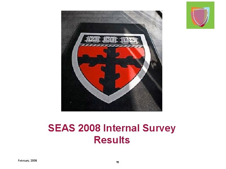 SEAS 2008 Internal Survey Results February, 2009 18 