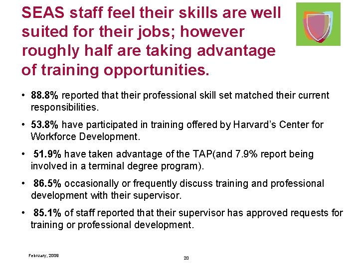 SEAS staff feel their skills are well suited for their jobs; however roughly half