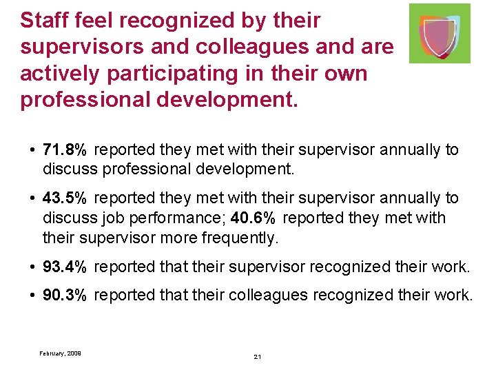 Staff feel recognized by their supervisors and colleagues and are actively participating in their