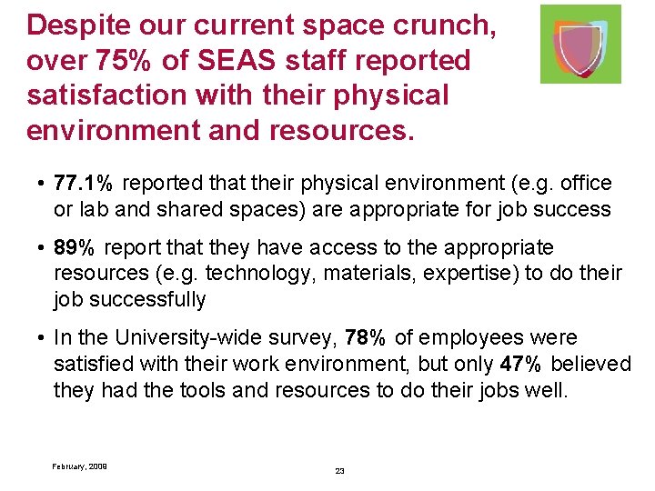 Despite our current space crunch, over 75% of SEAS staff reported satisfaction with their
