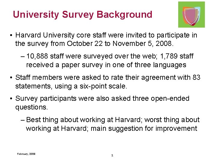 University Survey Background • Harvard University core staff were invited to participate in the