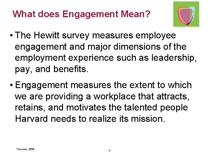 What does Engagement Mean? • The Hewitt survey measures employee engagement and major dimensions