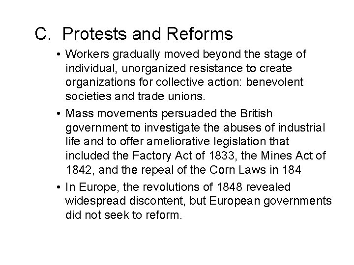 C. Protests and Reforms • Workers gradually moved beyond the stage of individual, unorganized
