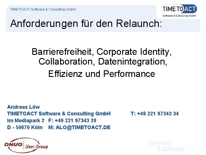 TIMETOACT Software & Consulting Gmb. H Anforderungen für den Relaunch: Barrierefreiheit, Corporate Identity, Collaboration,