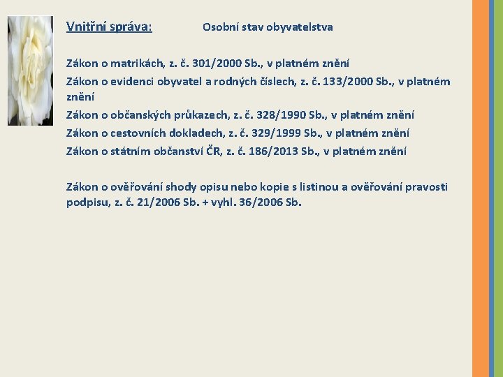 Vnitřní správa: Osobní stav obyvatelstva Zákon o matrikách, z. č. 301/2000 Sb. , v