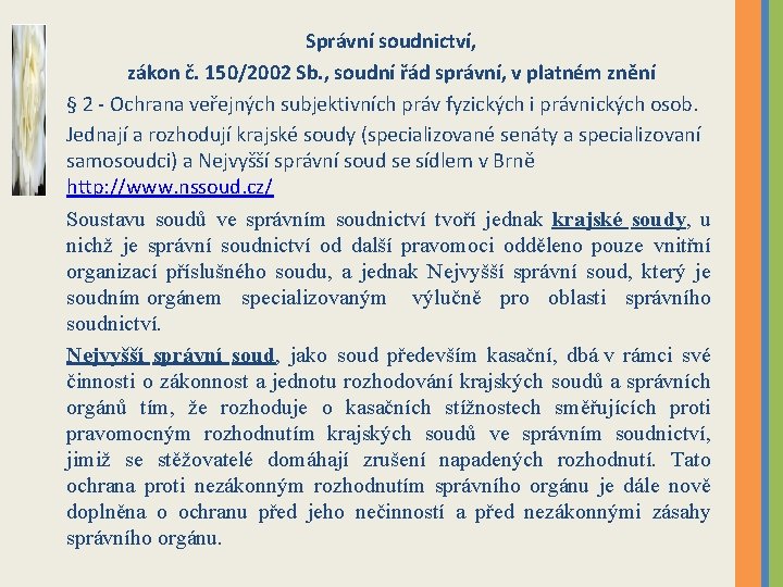 Správní soudnictví, zákon č. 150/2002 Sb. , soudní řád správní, v platném znění §