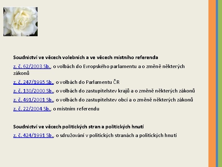 Soudnictví ve věcech volebních a ve věcech místního referenda z. č. 62/2003 Sb. , Soudnictví ve věcech volebních a ve věcech místního referenda z. č. 62/2003 Sb. ,