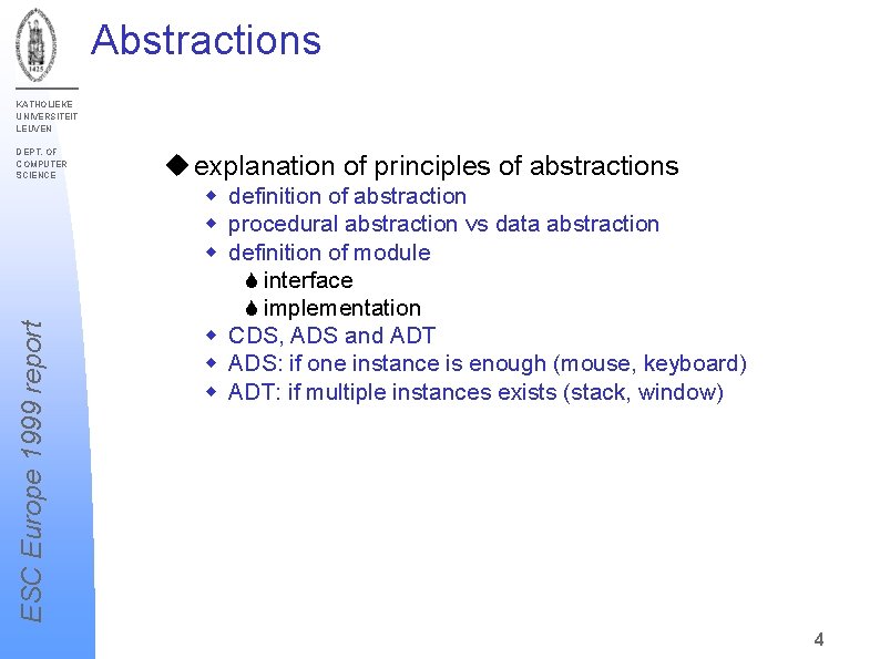 Abstractions KATHOLIEKE UNIVERSITEIT LEUVEN ESC Europe 1999 report DEPT. OF COMPUTER SCIENCE u explanation