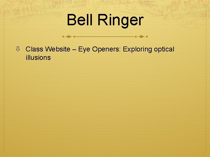 Bell Ringer Class Website – Eye Openers: Exploring optical illusions 