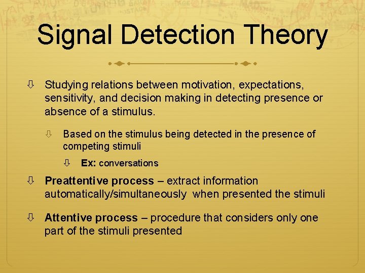 Signal Detection Theory Studying relations between motivation, expectations, sensitivity, and decision making in detecting