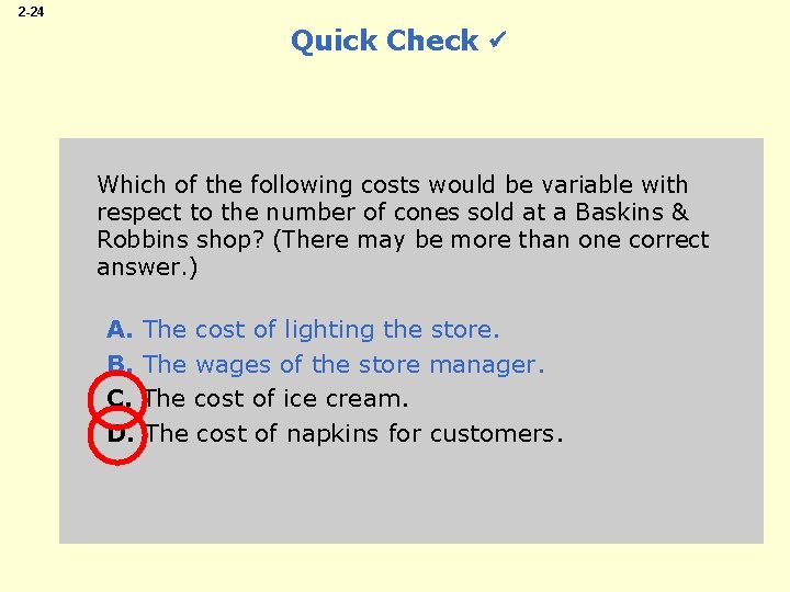 2 -24 Quick Check Which of the following costs would be variable with respect