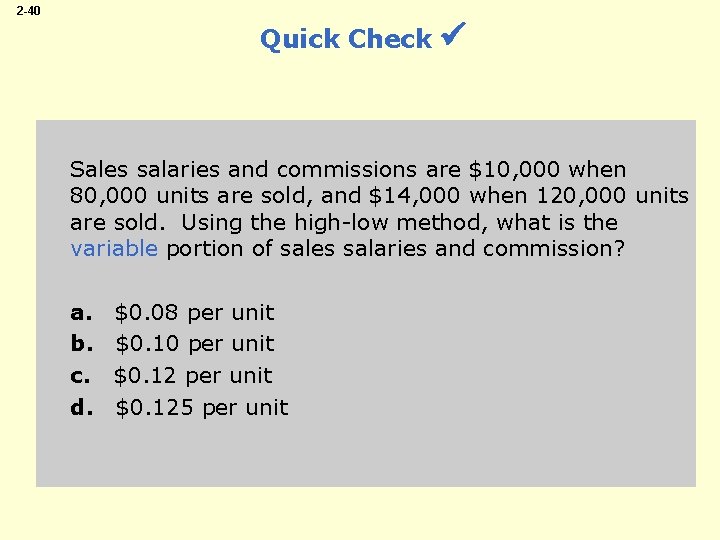 2 -40 Quick Check Sales salaries and commissions are $10, 000 when 80, 000