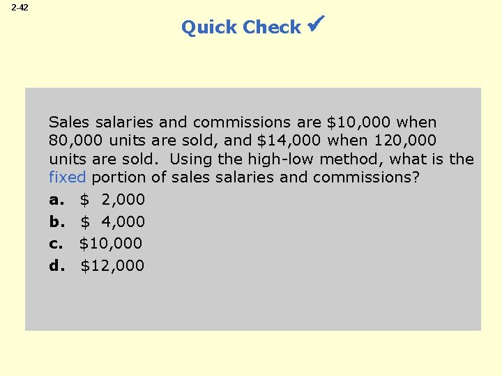 2 -42 Quick Check Sales salaries and commissions are $10, 000 when 80, 000