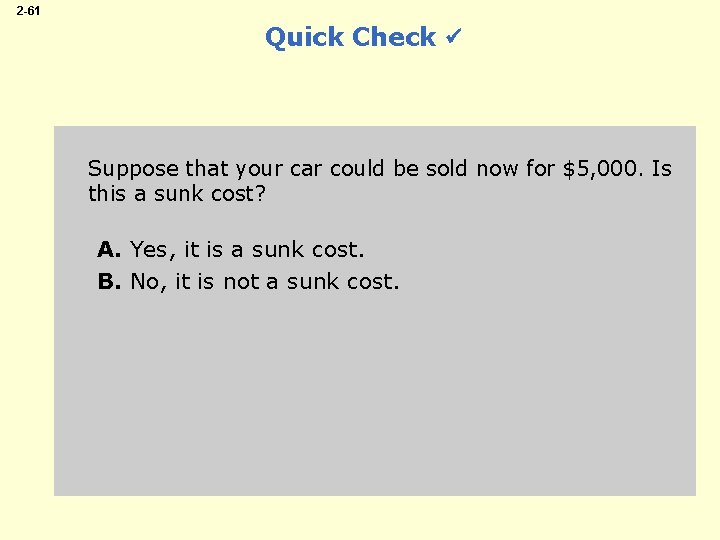 2 -61 Quick Check Suppose that your car could be sold now for $5,